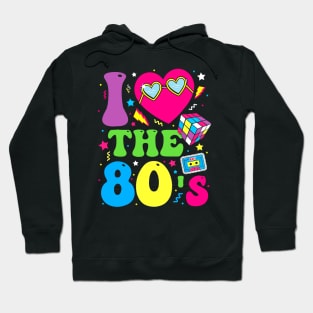 I Love The 80's Party 1980s Themed Costume 80s Theme Outfit Hoodie